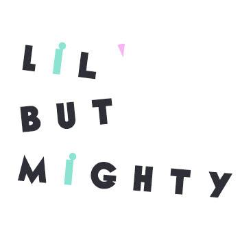 Lil' but Mighty