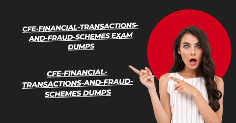 100% Valid CFE-Financial-Transactions-and-Fraud-Schemes Exam Dumps at DumpsArena
