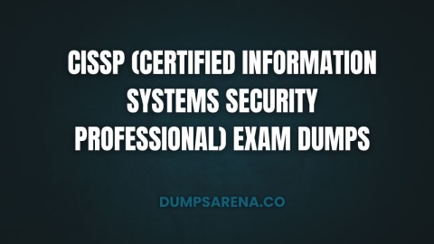 CISSP (Certified Information Systems Security Professional) Exam Dumps