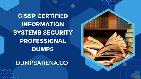 CISSP Certified Information Systems Security Professional Dumps