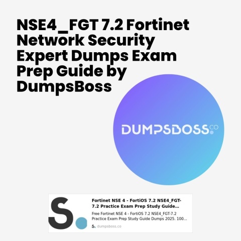 DumpsBoss One-Stop Solution for NSE4_FGT 7.2 Fortinet Network Security Expert Dumps