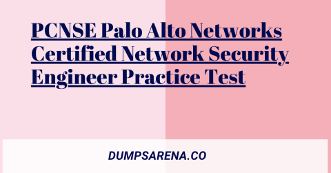 PCNSE Palo Alto Networks Certified Network Security Engineer Practice Test